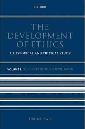 The Development of Ethics: Volume 1: From Socrates to the Reformation