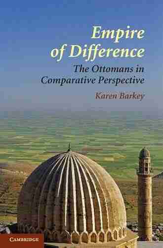 Empire Of Difference: The Ottomans In Comparative Perspective