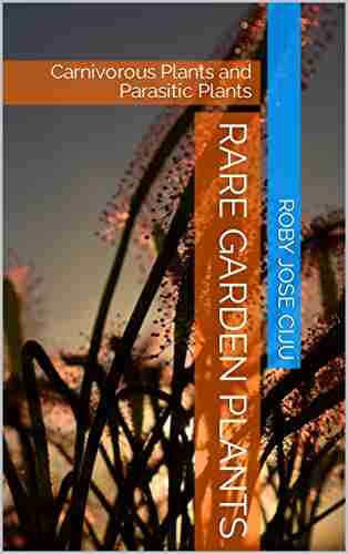 Rare Garden Plants: Carnivorous Plants And Parasitic Plants