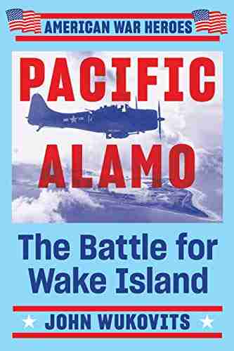 Pacific Alamo: The Battle for Wake Island