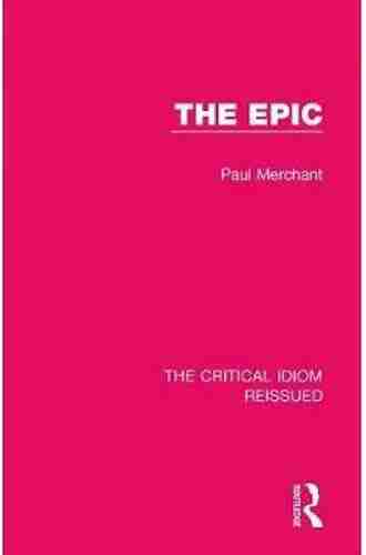 The Epic (The Critical Idiom Reissued 16)