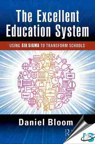 The Excellent Education System: Using Six Sigma To Transform Schools