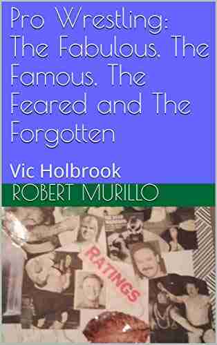 Pro Wrestling: The Fabulous The Famous The Feared And The Forgotten: Vic Holbrook (Letter H 4)