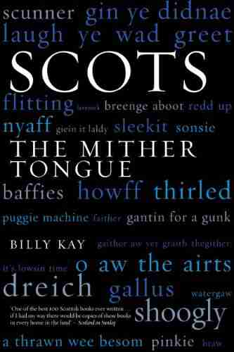 Scots: The Mither Tongue Billy Kay