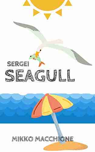 Sergei Seagull (No Such Thing as a Regular Bird 7)