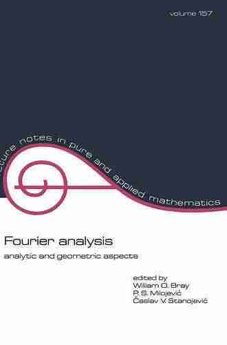 Fourier Analysis: Analytic And Geometric Aspects