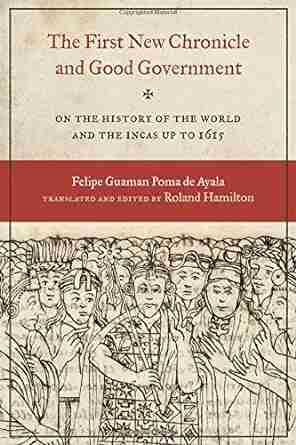 The First New Chronicle and Good Government: On the History of the World and the Incas up to 1615 (Joe R and Teresa Lozano Long in Latin American and Latino Art and Culture)