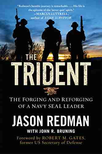 The Trident: The Forging And Reforging Of A Navy SEAL Leader