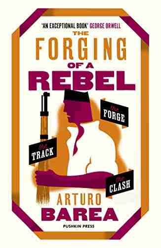 The Forging Of A Rebel: The Forge The Track And The Clash