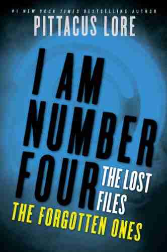 I Am Number Four: The Lost Files: The Forgotten Ones (Lorien Legacies: The Lost Files 6)