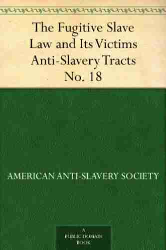 The Fugitive Slave Law And Its Victims Anti Slavery Tracts No 18