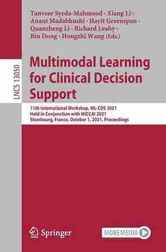 Multimodal Learning for Clinical Decision Support: 11th International Workshop ML CDS 2021 Held in Conjunction with MICCAI 2021 Strasbourg France Notes in Computer Science 13050)