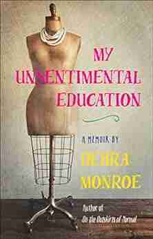 My Unsentimental Education: A Memoir (Crux: The Georgia In Literary Nonfiction)