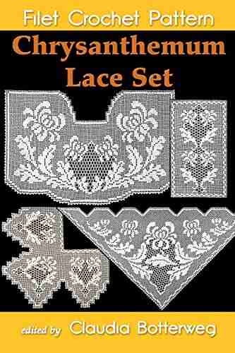 Chrysanthemum Lace Set Filet Crochet Pattern: Complete Instructions And Chart