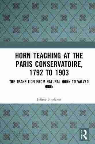 Horn Teaching at the Paris Conservatoire 1792 to 1903: The Transition from Natural Horn to Valved Horn