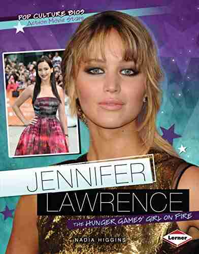 Jennifer Lawrence: The Hunger Games Girl on Fire (Pop Culture Bios)