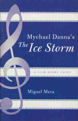 Mychael Danna s The Ice Storm: A Film Score Guide (Film Score Guides 7)