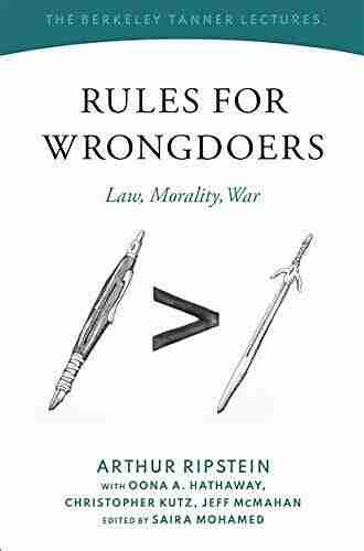 Rules for Wrongdoers: Law Morality War (The Berkeley Tanner Lectures)