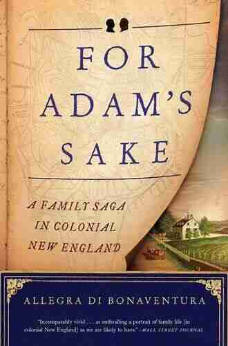 For Adam S Sake: A Family Saga In Colonial New England