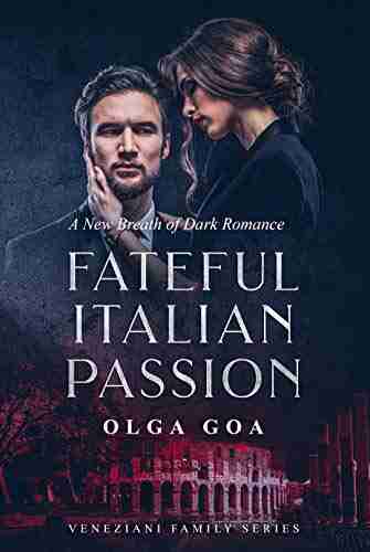 FATEFUL ITALIAN PASSION: Dark Italian Billionaire Contemporary Romance (Veneziani Family 1)