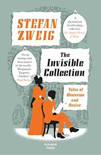 The Invisible Collection: Tales Of Obsession And Desire