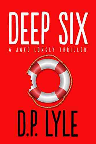 Deep Six: A Novel (The Jake Longly 1)