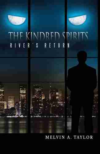 The Kindred Spirits: River s Return