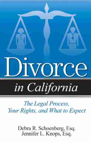 Divorce in California: The Legal Process Your Rights and What to Expect