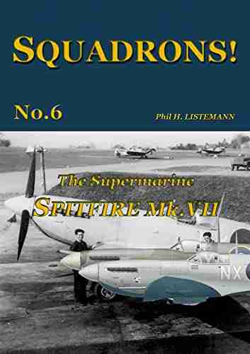 The Supermarine Spitfire Mk VII (SQUADRONS 6)