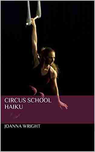 Circus School Haiku Troy Anthony Platt