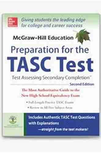 McGraw Hill Education Preparation For The TASC Test 2nd Edition: The Official Guide To The Test (Mcgraw Hill S Tasc)