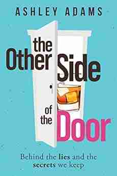 The Other Side Of The Door: Behind The Lies And The Secrets We Keep