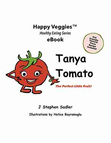 Tanya Tomato: The Perfect Little Fruit (Happy Garden Happy Veggies EBook 6)