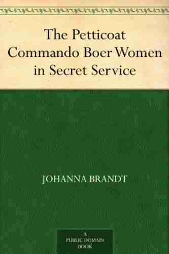 The Petticoat Commando Boer Women In Secret Service