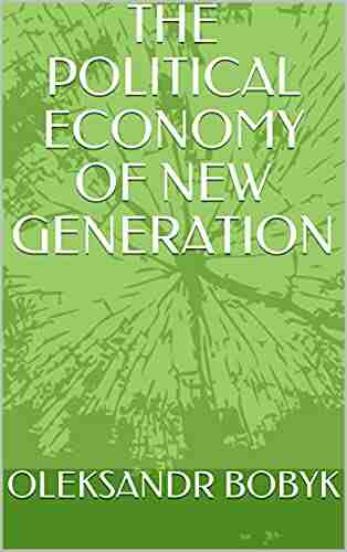 THE POLITICAL ECONOMY OF NEW GENERATION