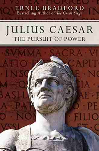 Julius Caesar: The Pursuit of Power