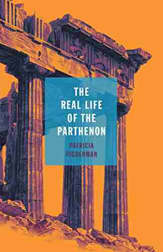 The Real Life Of The Parthenon (21st Century Essays)