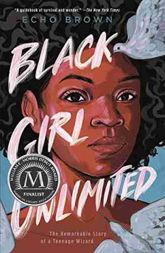 Black Girl Unlimited: The Remarkable Story Of A Teenage Wizard