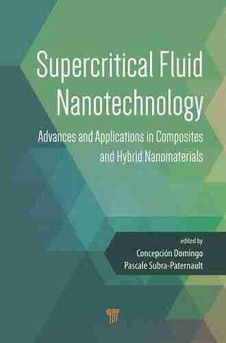 Supercritical Fluid Nanotechnology: Advances and Applications in Composites and Hybrid Nanomaterials