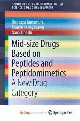 Mid size Drugs Based on Peptides and Peptidomimetics: A New Drug Category (SpringerBriefs in Pharmaceutical Science Drug Development)