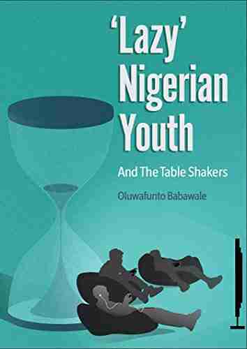 Lazy Nigerian Youth And The Table Shakers