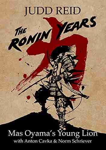 The Ronin Years: Mas Oyama s Young Lion