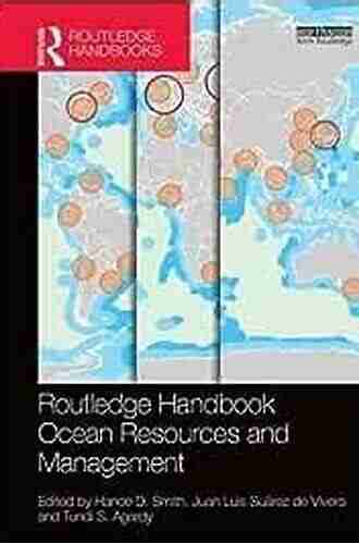 Routledge Handbook of Ocean Resources and Management (Routledge Environment and Sustainability Handbooks)