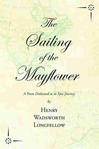 The Sailing Of The Mayflower A Poem Dedicated To Its Epic Journey