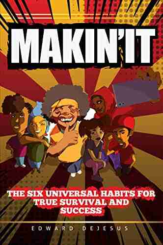 MAKiN iT: The Six Universal Habits for True Survival and Success