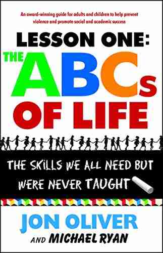 Lesson One: The ABCs Of Life: The Skills We All Need But Were Never Taught