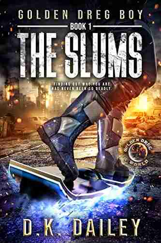 Golden Dreg Boy 1 Golden Dreg World: The Slums (Dystopian Post Apocalyptic Young Adult Series) (Golden Dreg Boy Golden Dreg World)