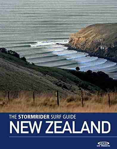 The Stormrider Surf Guide New Zealand: Surfing In New Zealands North and South Islands (Stormrider Surf Guides)