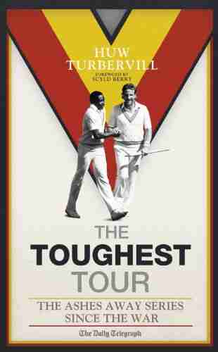 The Toughest Tour: The Ashes Away Series: 1946 To 2007