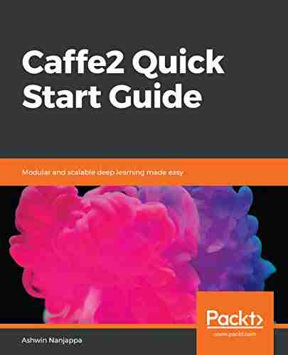 Caffe2 Quick Start Guide: Modular And Scalable Deep Learning Made Easy